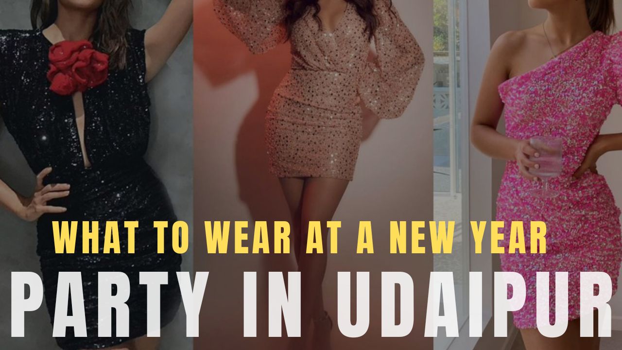 What to Wear at a New Year Party in Udaipur